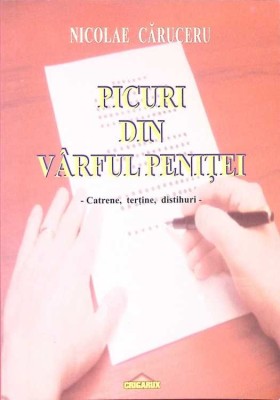 PICURI DIN VARFUL PENITEI. CATRENE, TERTINE, DISTIHURI-NICOLAE CARUCERU-266252 foto