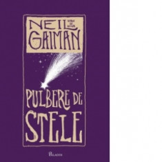 Pulbere de stele - Neil Gaiman, Liviu Radu