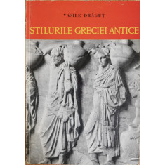Stilurile Greciei Antice - Vasile Dragut