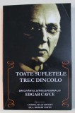 TOATE SUFLETELE TREC DINCOLO , DIN CUVANTUL SI INTELEPCIUNEA LUI EDGAR CAYCE de ROBERT SMITH , 2006