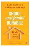 Ghidul unei familii durabile Gary Chapman Shannon Warden Carti Dezvoltare personala brosat calitatile familiei