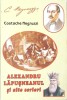 Alexandru Lăpușneanu și Alte Scrieri - Constantin Negruzzi, Editura Porțile Orientului, 2009, Carte Istorie, Limba Rom&acirc;nă