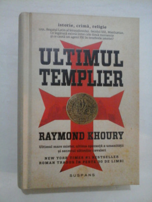 Ultimul templier - Raymond Khoury foto