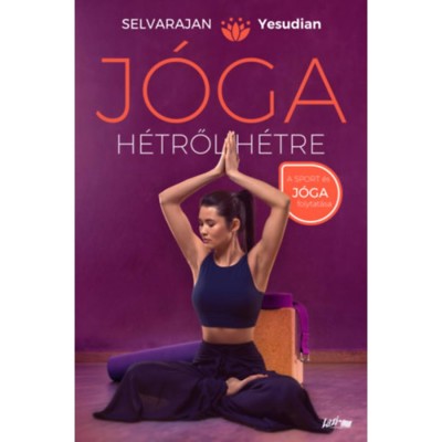 J&amp;oacute;ga h&amp;eacute;tről h&amp;eacute;tre - Selvarajan Yesudian foto