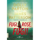 Fugi, Rose, fugi! - Dolly Parton, James Patterson