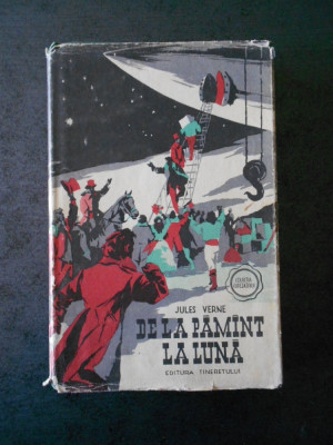 JULES VERNE - DE LA PAMANT LA LUNA (1958, Colectia Cutezatorii) foto