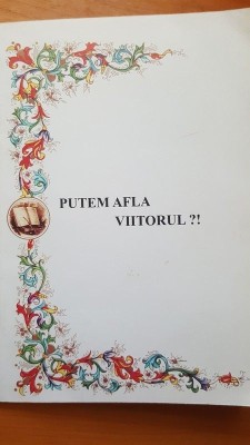 Putem afla viitorul?! - Gh. Maftei foto