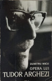 OPERA LUI TUDOR ARGHEZI-DUMITRU MICU-353700