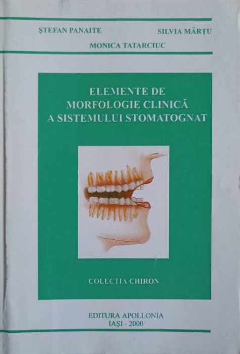 ELEMENTE DE MORFOLOGIE CLINICA A SISTEMULUI STOMATOGNAT-STEFAN PANAITE, MONICA TATARCIUC, SILVIA MARTU-227346