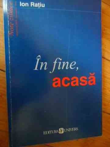 In Fine,acasa - Ion Ratiu ,531511