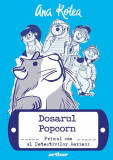 Dosarul Popcorn (Vol. 1) - HC - Hardcover - Ana Rotea - Arthur