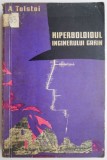 Hiperboloidul Inginerului Garin - A. Tolstoi - SF - Carte Beletristica