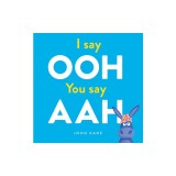 I Say Ooh You Say Aah