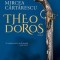 Theodoros - de Mircea Cartarescu