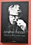 Sfarsitul sfarsitului lumii. Editura Polirom, 2019 - Jonathan Franzen