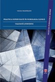 Practica supervizata in psihologia clinica validata stiintific | Vasile Marineanu, Asociatia De Stiinte Cognitive Din Romania