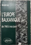 L&#039;Europe Balkanique de 1945 a nos jours - Bernard Lory// dedicatie si semnatura autor