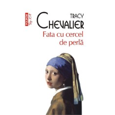 Fata cu cercel de perla &ndash; Tracy Chevalier