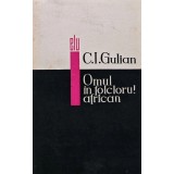 Omul in folclorul african - 1967 - C. I. Gulian (AJ73)