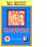 Chirurgie - Manual pentru cadre medii si scoli sanitare postliceale - Silvian Daschievici, Mihai Mihailescu