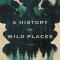 A History of Wild Places