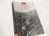 ERNST JUNGER, IN FURTUNI DE OTEL. TRADUCERE DIN GERMANA. CORINT/ ISTORIE 2017 CU FOTOGRAFII IN AFARA TEXTULUI