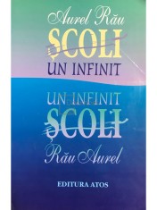 Aurel Rau - Scoli, vol. 1 - Un infinit (Editia: 2000) foto