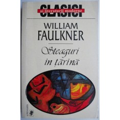 Steaguri in tarana &ndash; William Faulkner