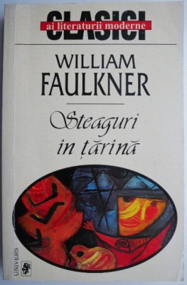 Steaguri in tarana &amp;ndash; William Faulkner foto