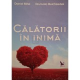 Daniel Mitel - Calatorii in inima (Editia: 2016)