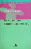 Jean Cournut - De ce se tem barbatii de femei? (psihanaliza psihologie studii de gen sexualitate ideal avatar imaginar spirit feminin feminina femeie)