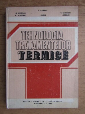 T. Dulămiță - Tehnologia tratamentelor termice foto