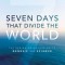 Seven Days That Divide the World: The Beginning According to Genesis and Science
