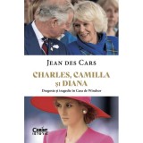 Charles, Camilla si Diana - Jean Des Cars, Corint