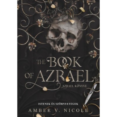 Istenek &amp;eacute;s sz&amp;ouml;rnyetegek - The Book of Azrael - Azrael k&amp;ouml;nyve - (K&amp;uuml;l&amp;ouml;nleges kiad&amp;aacute;s) - Amber V. Nicole foto