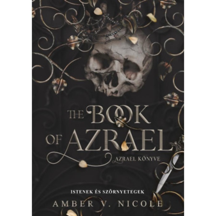 Istenek &eacute;s sz&ouml;rnyetegek - The Book of Azrael - Azrael k&ouml;nyve - (K&uuml;l&ouml;nleges kiad&aacute;s) - Amber V. Nicole