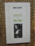Dorina Grasoiu (autograf) - Caragiale in presa vremii (Jurnalul literar, 2002)