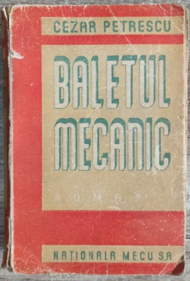 Baletul mecanic - Cezar Petrescu// 1947 foto