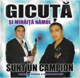 Gicuța din Apărători Și Mihăiță Nămol - Sunt Un Campion, CD