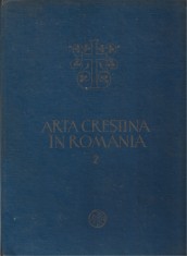 MSPN60 Arta creștină &icirc;n Rom&acirc;nia, 2, secolele VII-VIII, studiu introductiv și prezentarea planșelor de I Barnea, 1981