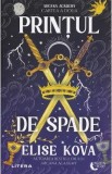 Printul de spade. Seria Arcana Academy Cartea 2 - Elise Kova