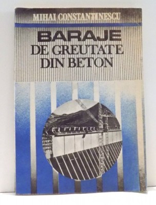 BARAJE DE GREUTATE DIN BETON de MIHAI CONSTANTINESCU , 1992 foto
