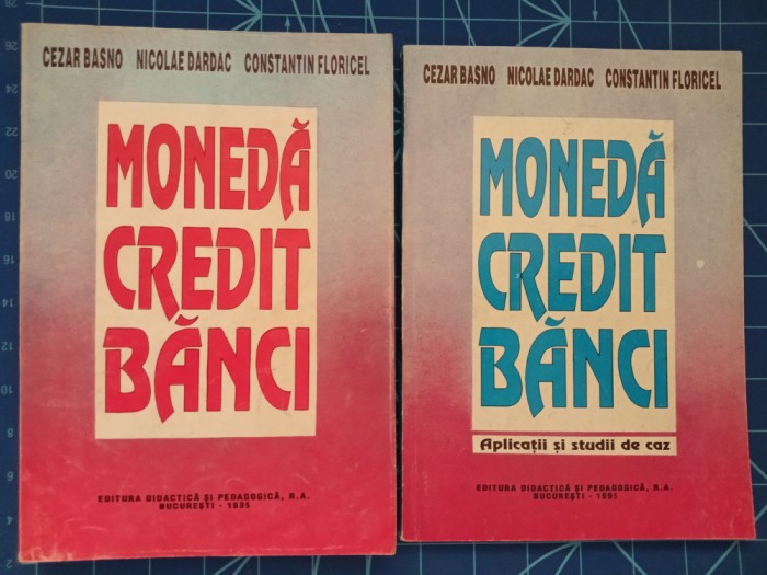 Moneda credit banci - Aplicatii studii de caz / Basno Dardac Floricel (2 volume)