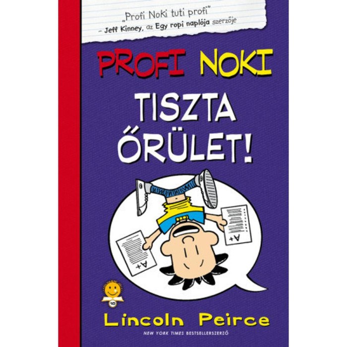 Profi Noki kalandjai 5. - Tiszta őr&uuml;let! - Lincoln Peirce