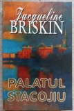 Palatul Stacojiu - Jacqueline Briskin, Lider 1995, Roman, 521 Pagini, Limba Romana