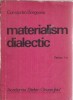 Materialism Dialectic - Constantin Borgeanu, Carte Filosofie, Editura Academia Stefan Gheorghiu, 1975