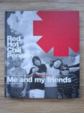 Red Hot Chili Peppers: Me and My Friends (Abrams, 223 pag., 300 ilustratii, album foto) RHCP trupa alternative indie punk grunge rap funk metal rock