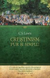 Creștinism, pur și simplu - Paperback brosat - Clive Staples Lewis - Humanitas