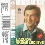 Miroslav Ilić - Lažu Da Vreme Leči Sve, Caseta audio