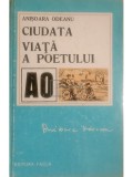 Anisoara Odeanu - Ciudata viata a poetului (Editia: 1975)